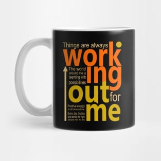 Things are always working out for me, Manifesting Mug